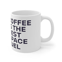 Load image into Gallery viewer, Coffee is the Best Space Fuel Mug

