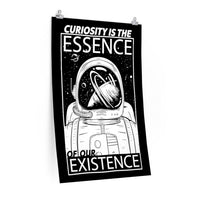 Load image into Gallery viewer, Curiosity is the Essence of our Existence Poster.
