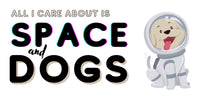 Load image into Gallery viewer, All I Care About is Space and Dogs Mug

