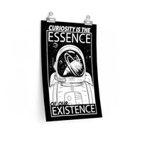 Load image into Gallery viewer, Curiosity is the Essence of our Existence Poster.
